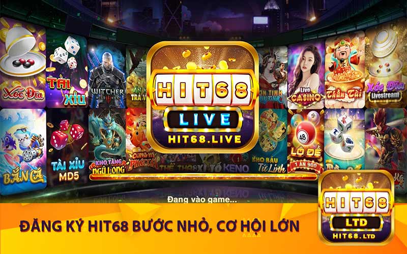 Đăng Ký HIT68 Bước Nhỏ, Cơ Hội Lớn