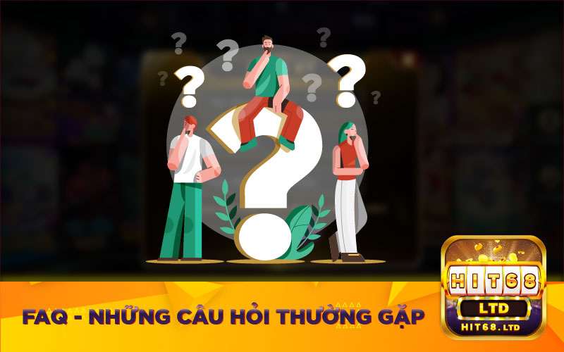 FAQ- Những câu hỏi thường gặp