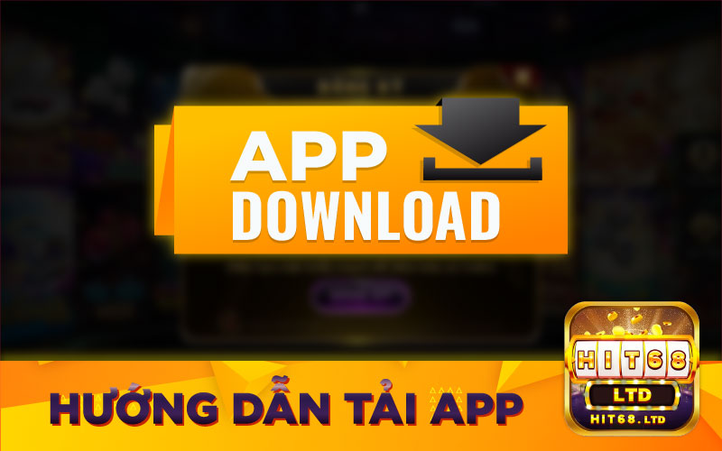 Hướng dẫn tải app HIT68