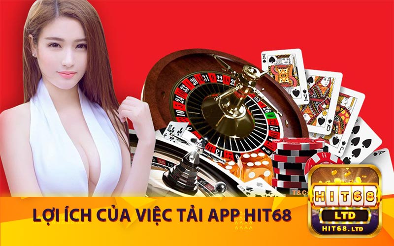 Lợi Ích Của Việc Tải App HIT68