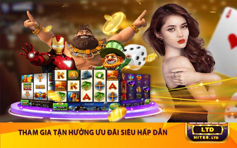 Tham gia tận hưởng ưu đãi siêu hấp dẫn